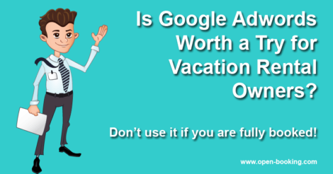 Is Google Adwords Worth a Try for Vacation Rental Owners?